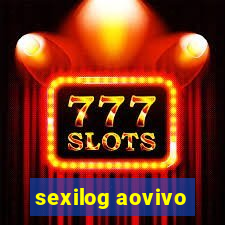 sexilog aovivo